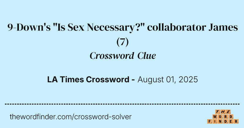 9-Down's "Is Sex Necessary?" collaborator James crossword clue image