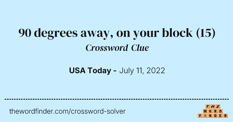 90 degrees away, on your block crossword clue image