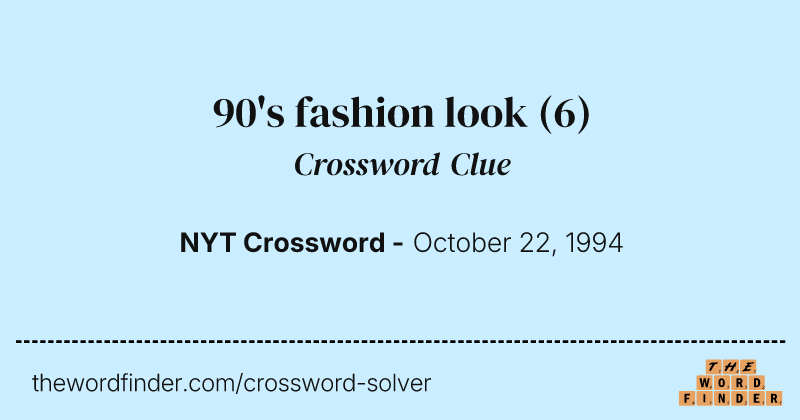 90's fashion look crossword clue image