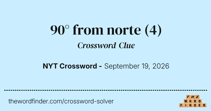 90° from norte crossword clue image