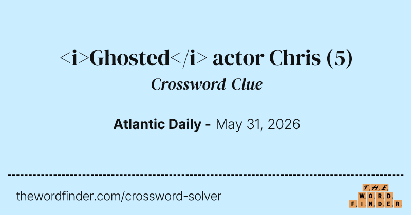 <i>Ghosted</i> actor Chris crossword clue image