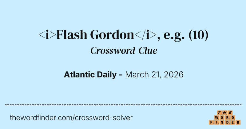 <i>Flash Gordon</i>, e.g. crossword clue image