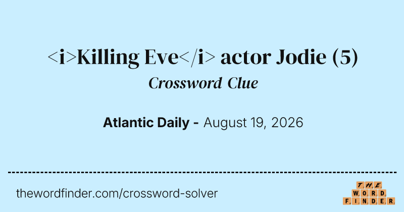 <i>Killing Eve</i> actor Jodie crossword clue image