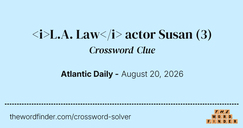 <i>L.A. Law</i> actor Susan crossword clue image