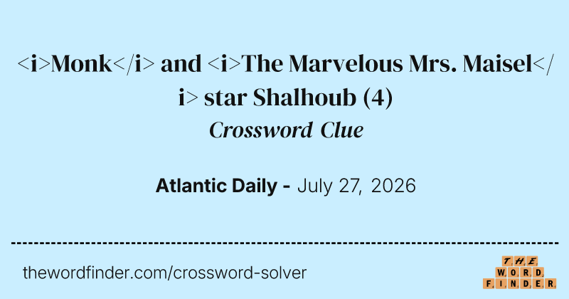 <i>Monk</i> and <i>The Marvelous Mrs. Maisel</i> star Shalhoub crossword clue image