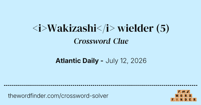 <i>Wakizashi</i> wielder crossword clue image