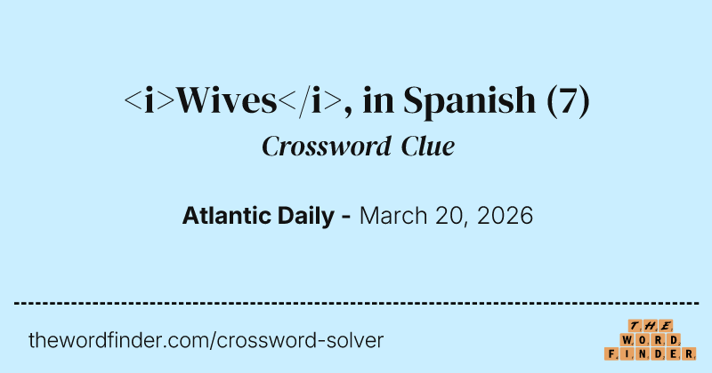<i>Wives</i>, in Spanish crossword clue image