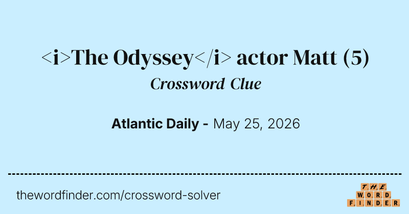 <i>The Odyssey</i> actor Matt crossword clue image