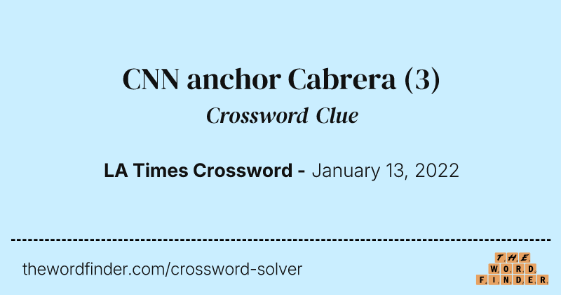 CNN anchor Cabrera crossword clue image