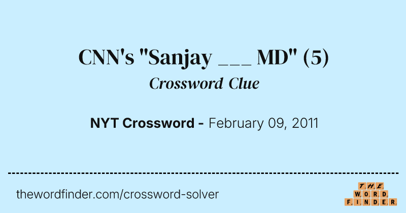 CNN's "Sanjay ___ MD" crossword clue image
