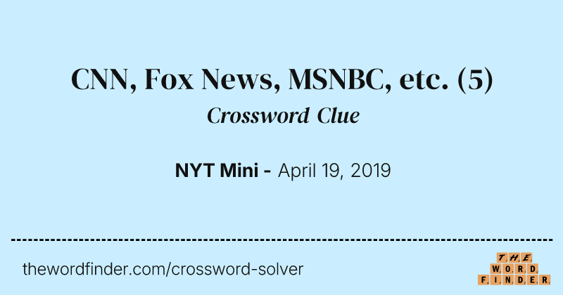 CNN, Fox News, MSNBC, etc. crossword clue image