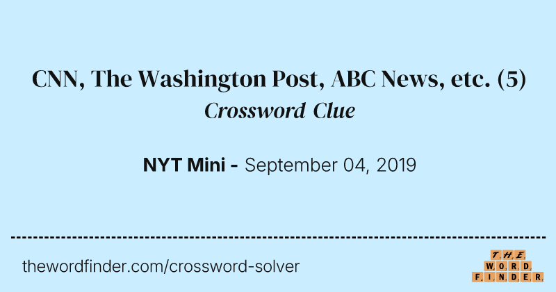 CNN, The Washington Post, ABC News, etc. crossword clue image