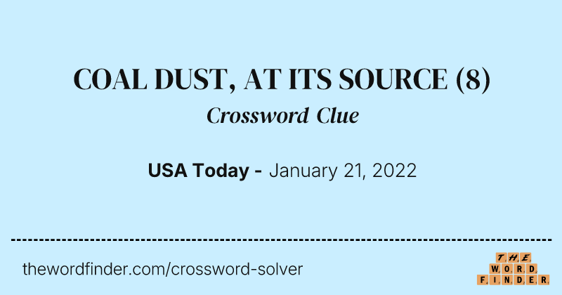 COAL DUST, AT ITS SOURCE crossword clue image