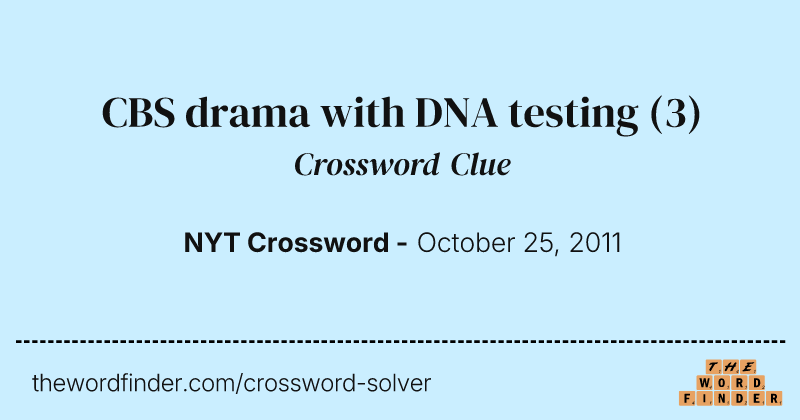 CBS drama with DNA testing crossword clue image