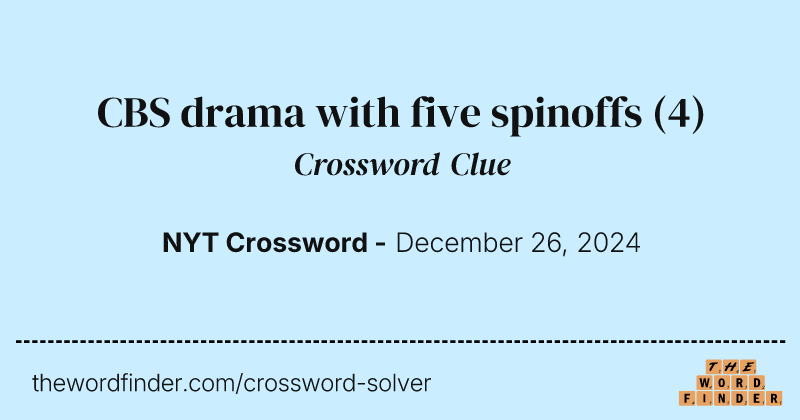 CBS drama with five spinoffs crossword clue image