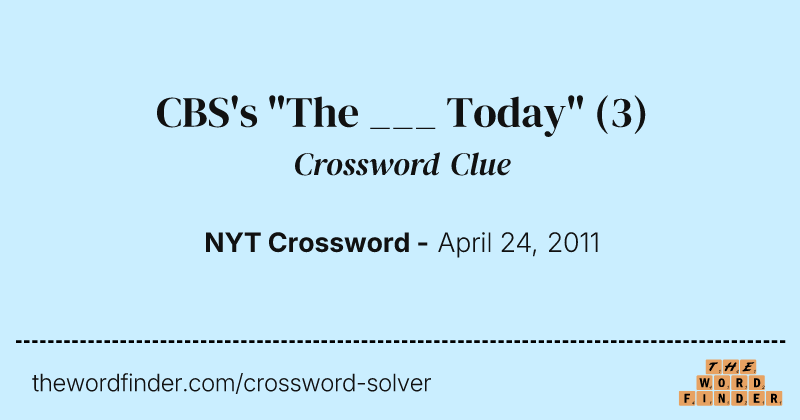 CBS's "The ___ Today" crossword clue image