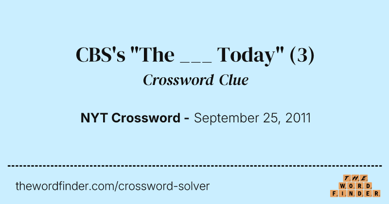 CBS's "The ___ Today" crossword clue image
