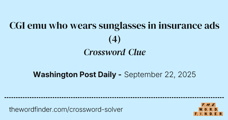 CGI emu who wears sunglasses in insurance ads crossword clue image