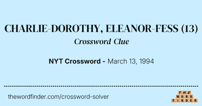 CHARLIE-DOROTHY, ELEANOR-FESS crossword clue image