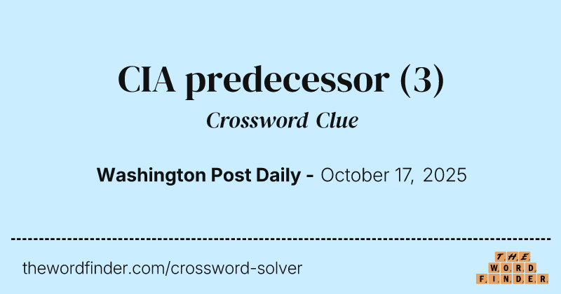 CIA predecessor crossword clue image