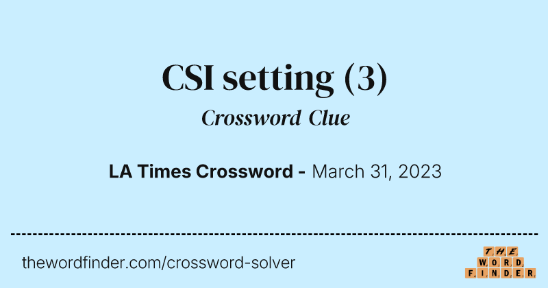 CSI setting crossword clue image