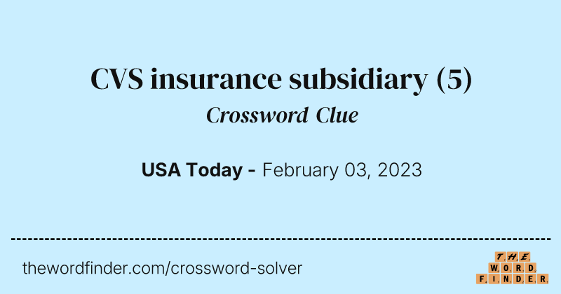 CVS insurance subsidiary crossword clue image
