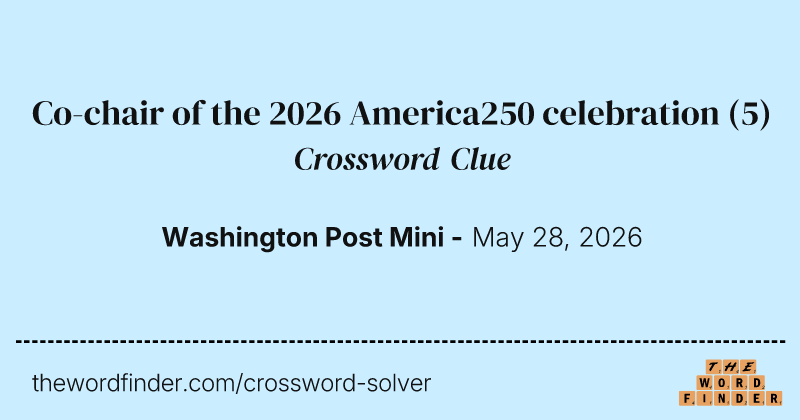 Co-chair of the 2026 America250 celebration crossword clue image