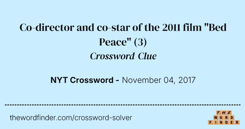 Co-director and co-star of the 2011 film "Bed Peace" crossword clue image