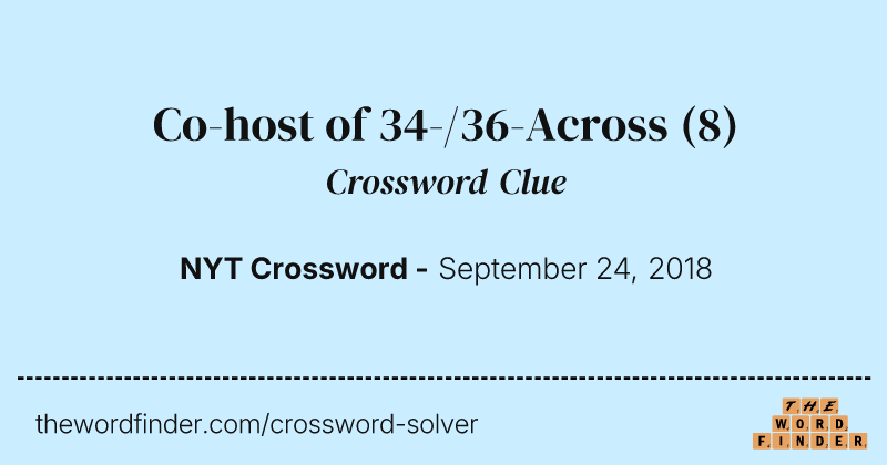 Co-host of 34-/36-Across crossword clue image