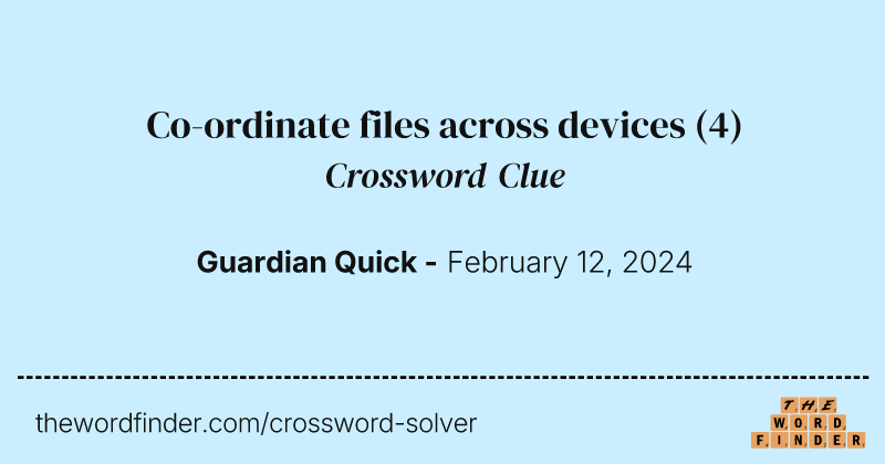 Co-ordinate files across devices crossword clue image