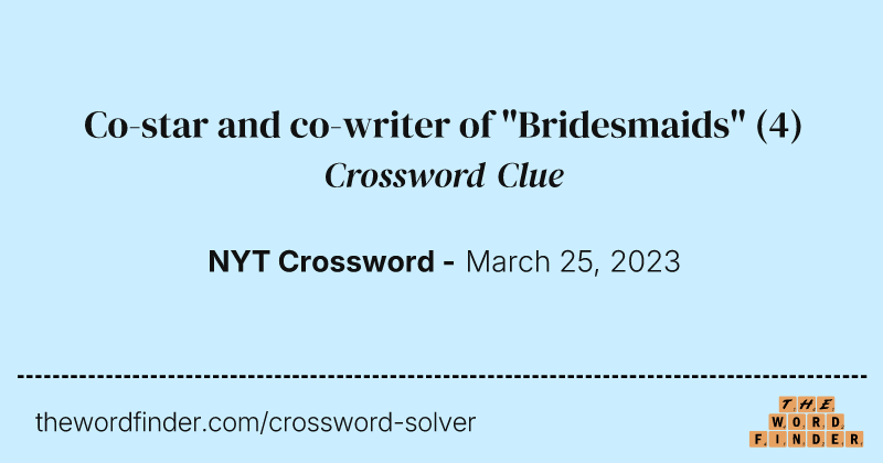Co-star and co-writer of "Bridesmaids" crossword clue image