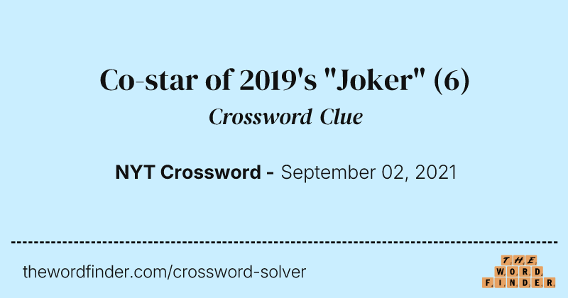 Co-star of 2019's "Joker" crossword clue image