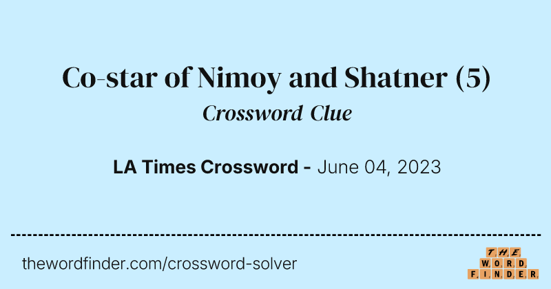 Co-star of Nimoy and Shatner crossword clue image