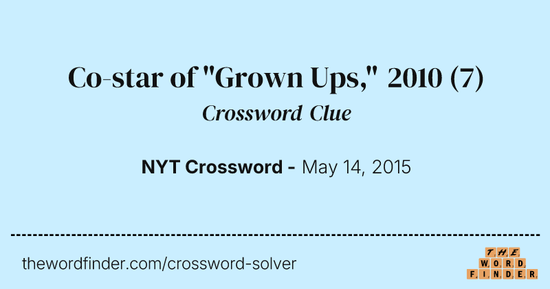 Co-star of "Grown Ups," 2010 crossword clue image