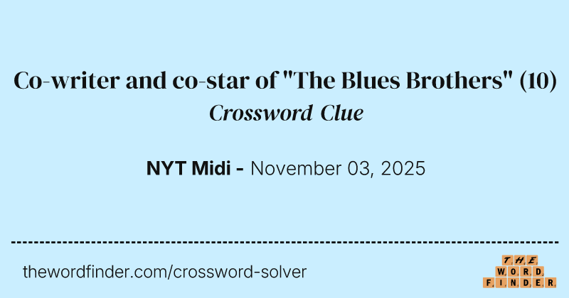Co-writer and co-star of "The Blues Brothers" crossword clue image