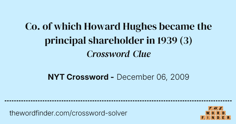 Co. of which Howard Hughes became the principal shareholder in 1939 crossword clue image