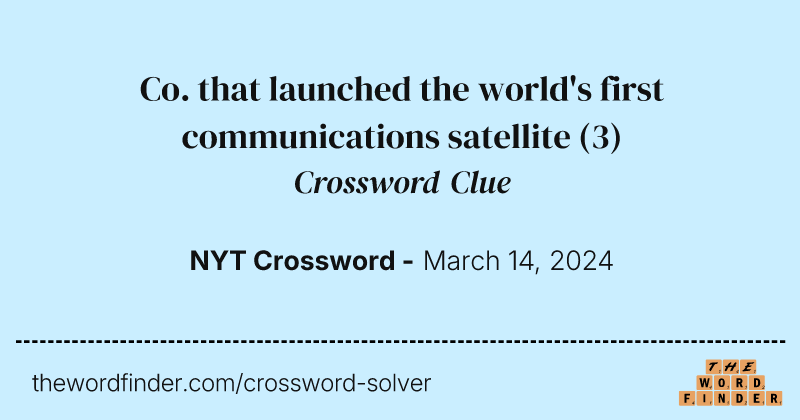 Co. that launched the world's first communications satellite crossword clue image