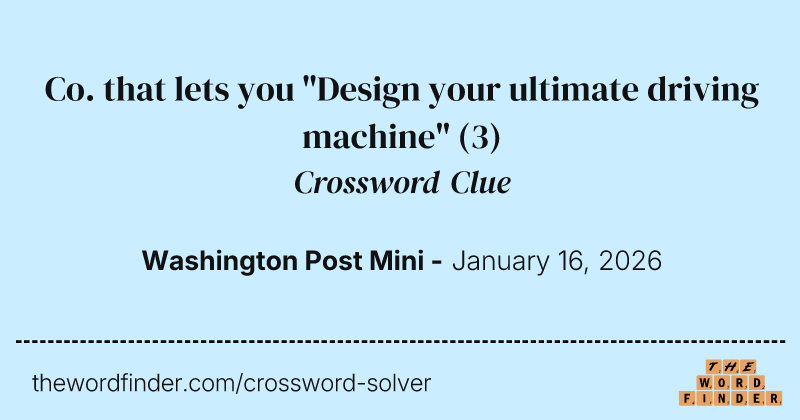 Co. that lets you "Design your ultimate driving machine" crossword clue image