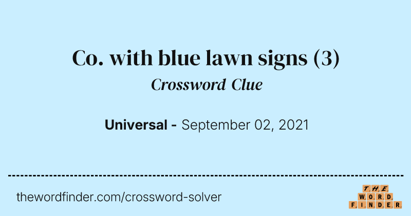 Co. with blue lawn signs crossword clue image