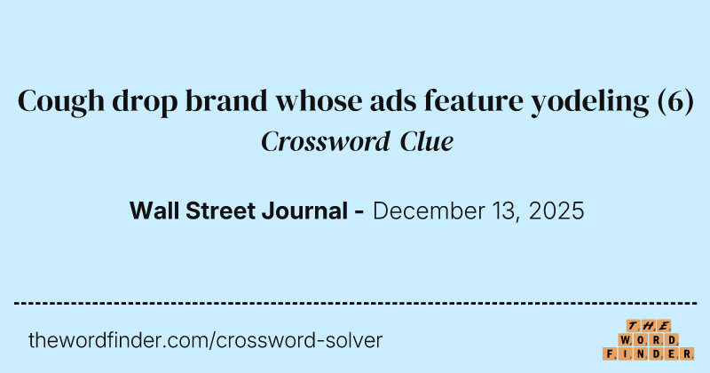 Cough drop brand whose ads feature yodeling crossword clue image