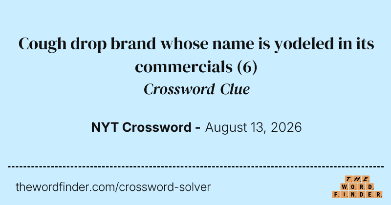 Cough drop brand whose name is yodeled in its commercials crossword clue image