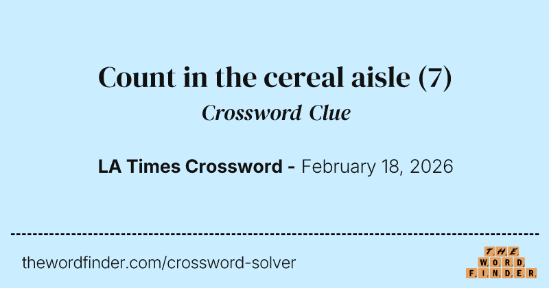 Count in the cereal aisle crossword clue image