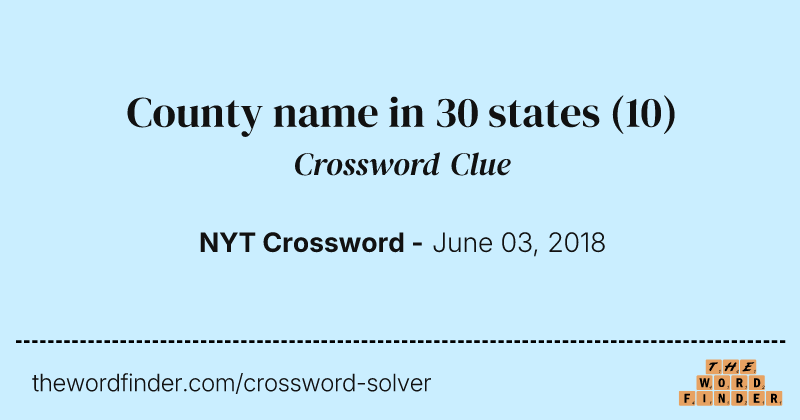 County name in 30 states crossword clue image