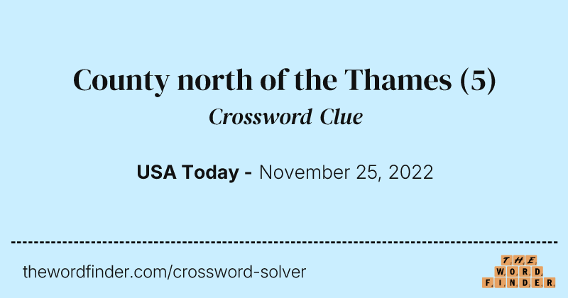 County north of the Thames crossword clue image