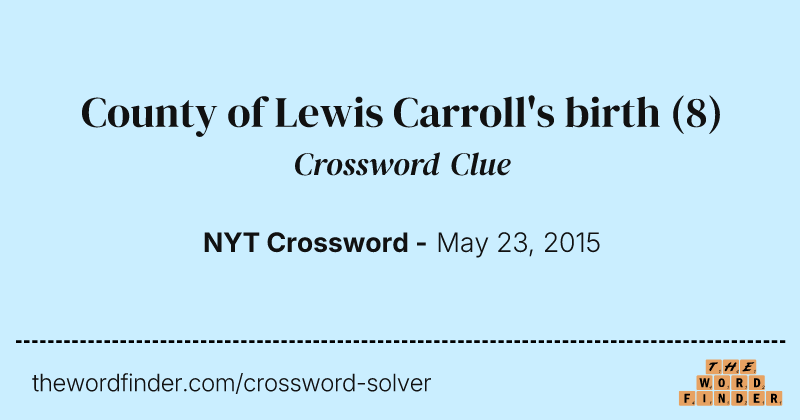 County of Lewis Carroll's birth crossword clue image