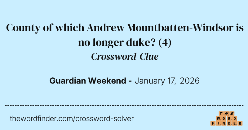 County of which Andrew Mountbatten-Windsor is no longer duke? crossword clue image