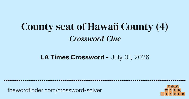 County seat of Hawaii County crossword clue image