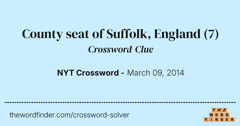 County seat of Suffolk, England crossword clue image