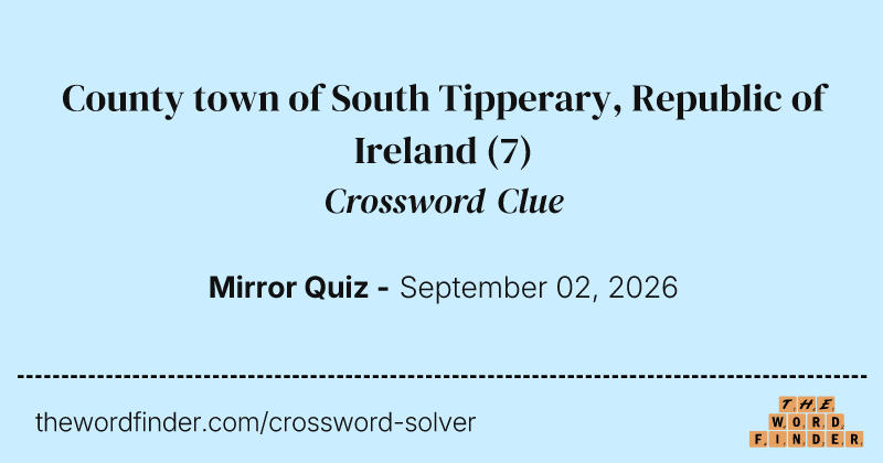 County town of South Tipperary, Republic of Ireland crossword clue image