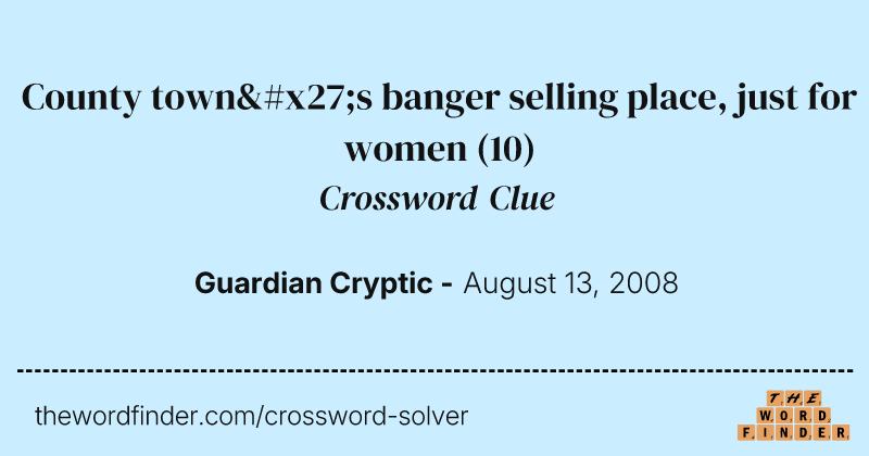 County town's banger selling place, just for women crossword clue image